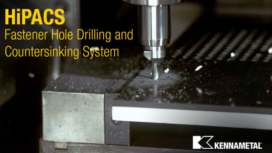 HiPACS: Fastener Hole Drilling & Countersinking System